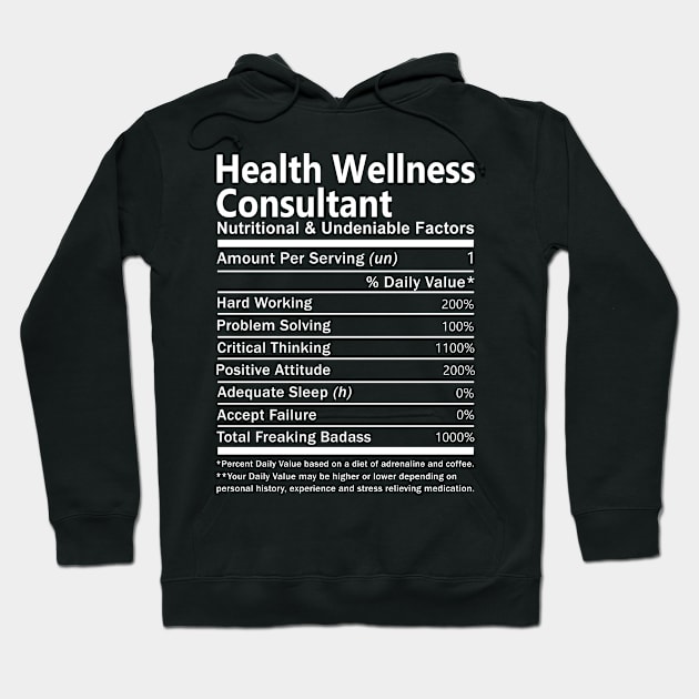 Health Wellness Consultant T Shirt - Nutritional and Undeniable Factors Gift Item Tee Hoodie by Ryalgi